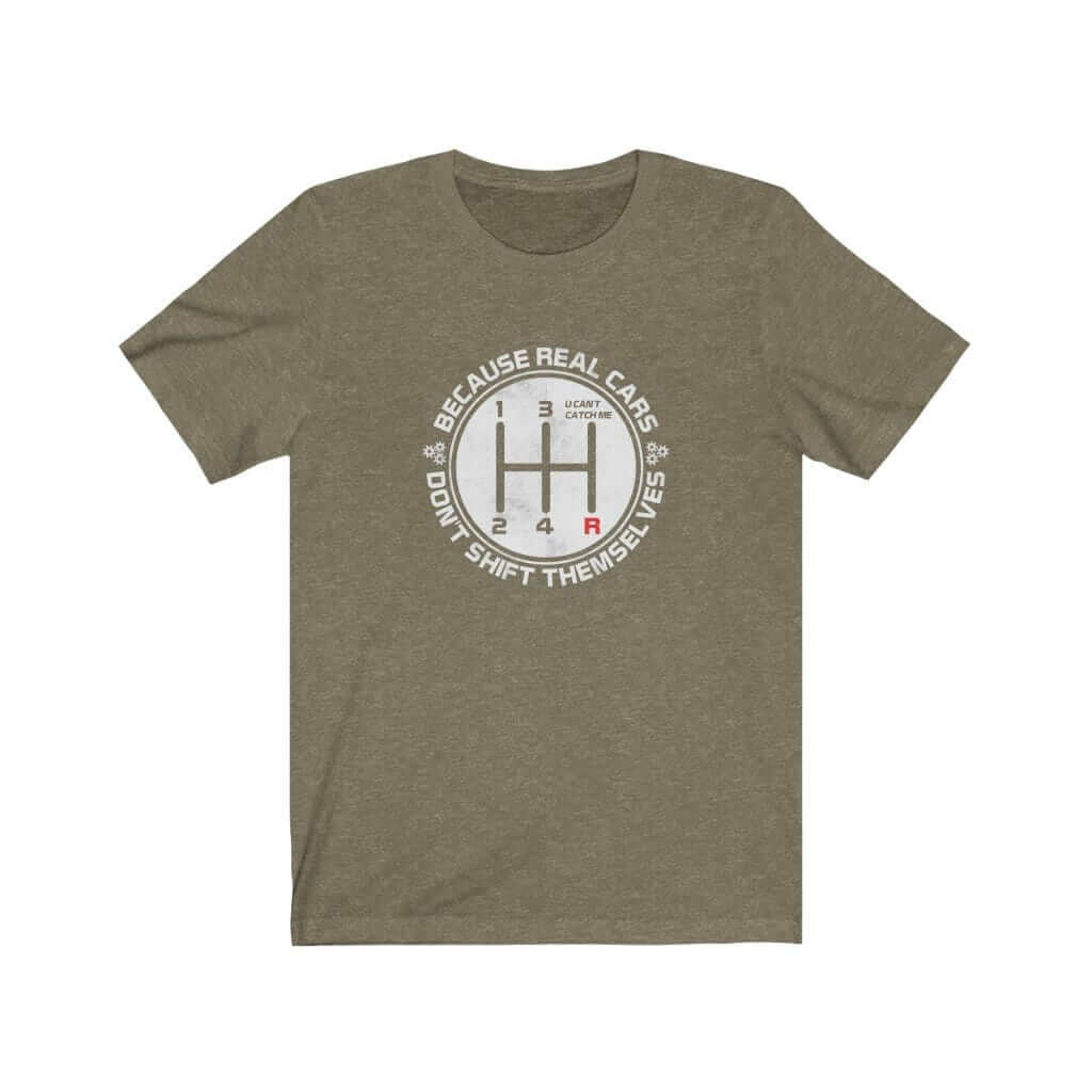 Real Cars Don't Shift Themselves T-Shirt