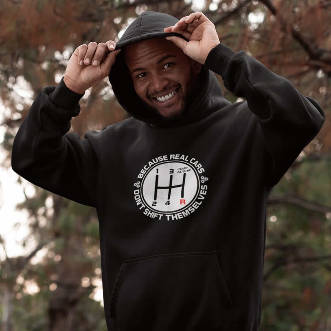 Real Cars Don't Shift Themselves Funny Manual Car Hoodie