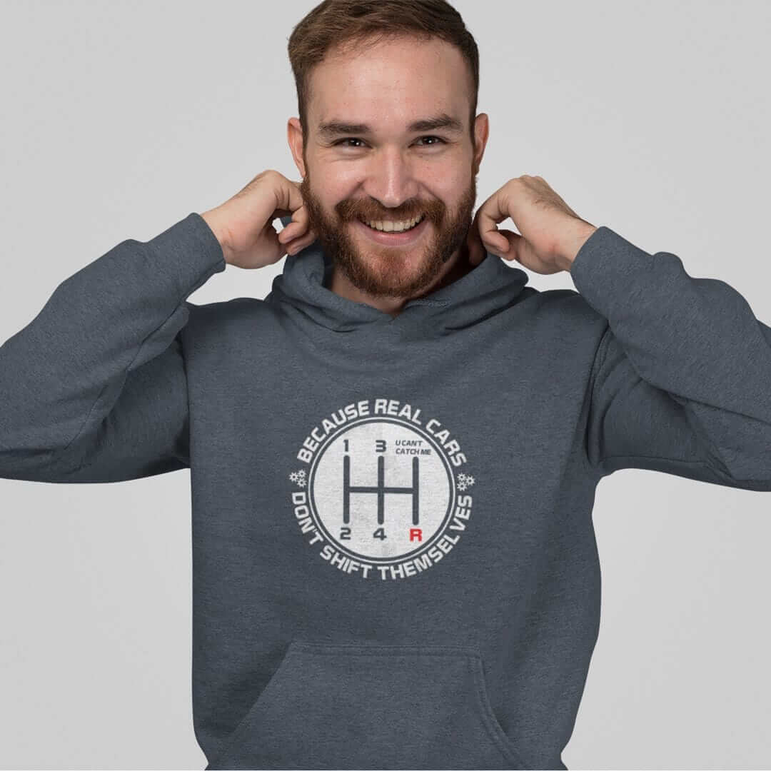 Real Cars Don't Shift Themselves Funny Manual Car Hoodie