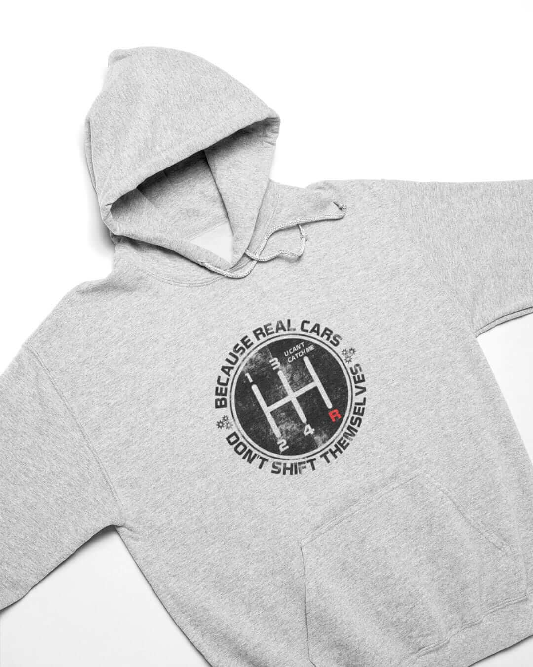 Real Cars Don't Shift Themselves Funny Manual Car Hoodie