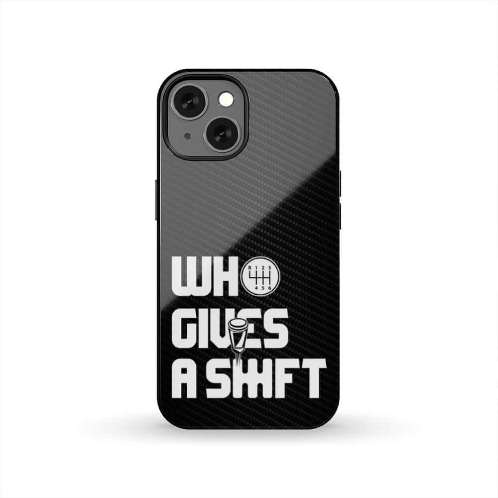 Who Gives a Shift Car Tough Phone Case | Funny Car Guy Gift