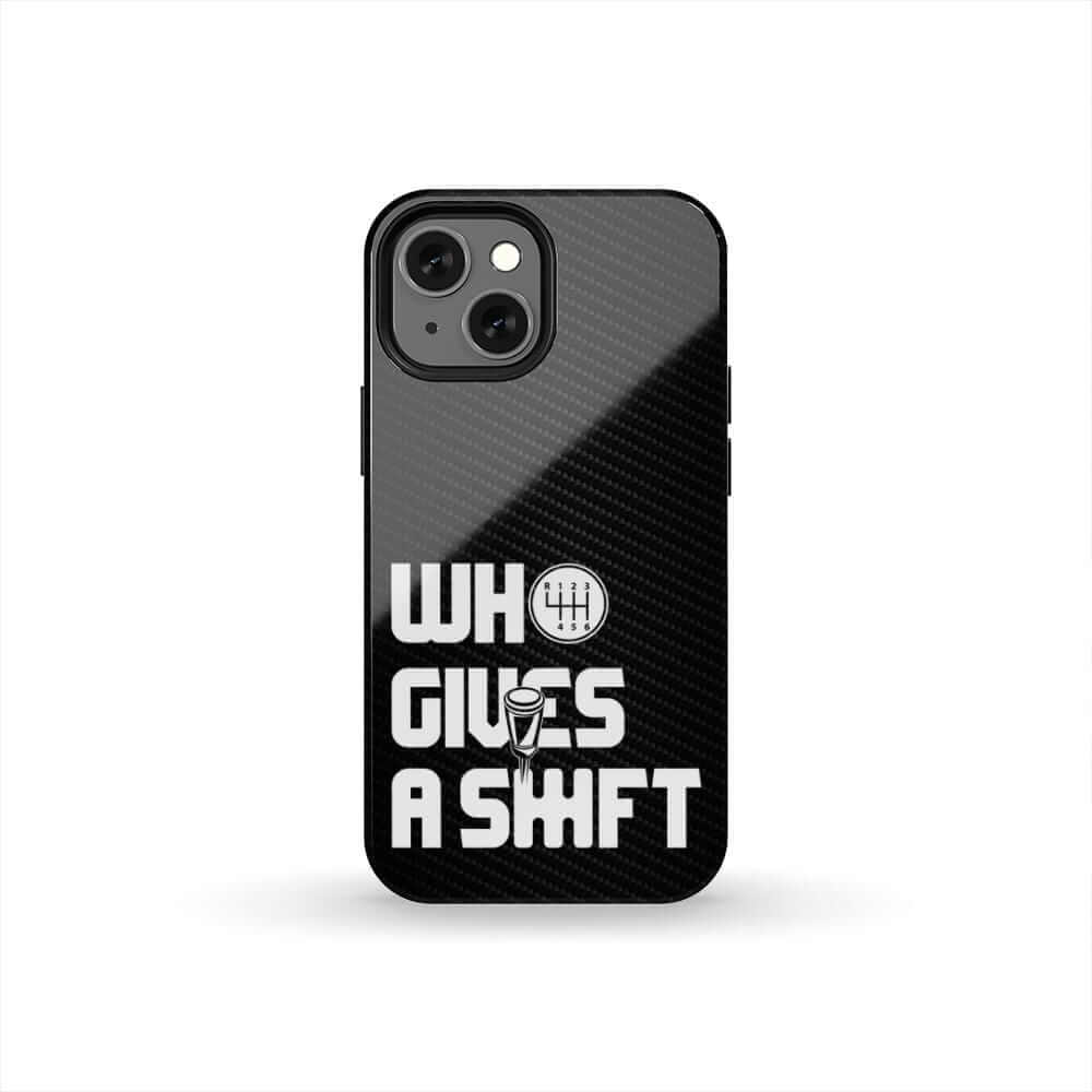 Who Gives a Shift Car Tough Phone Case | Funny Car Guy Gift