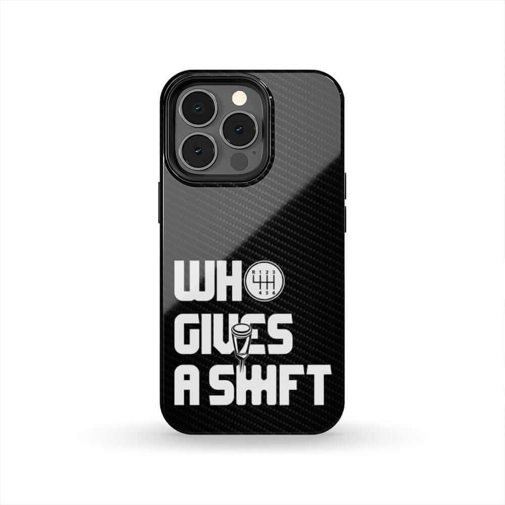 Who Gives a Shift Car Tough Phone Case | Funny Car Guy Gift