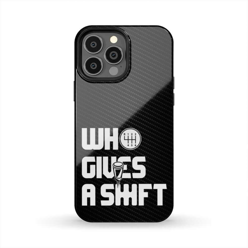 Who Gives a Shift Car Tough Phone Case | Funny Car Guy Gift