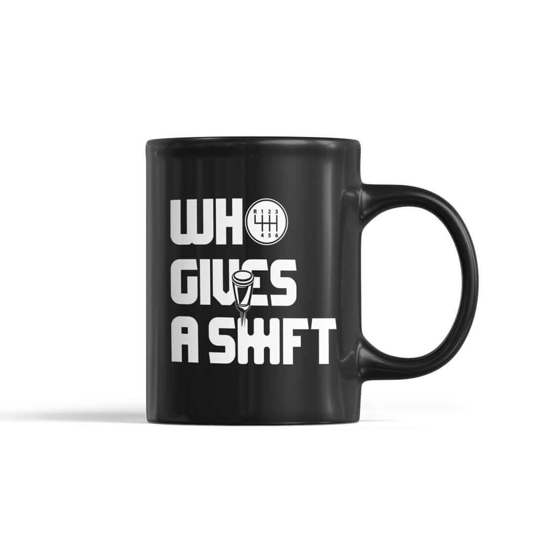 Who Gives a Shift Funny Car Coffee Mug | Manual Car Guy Gift