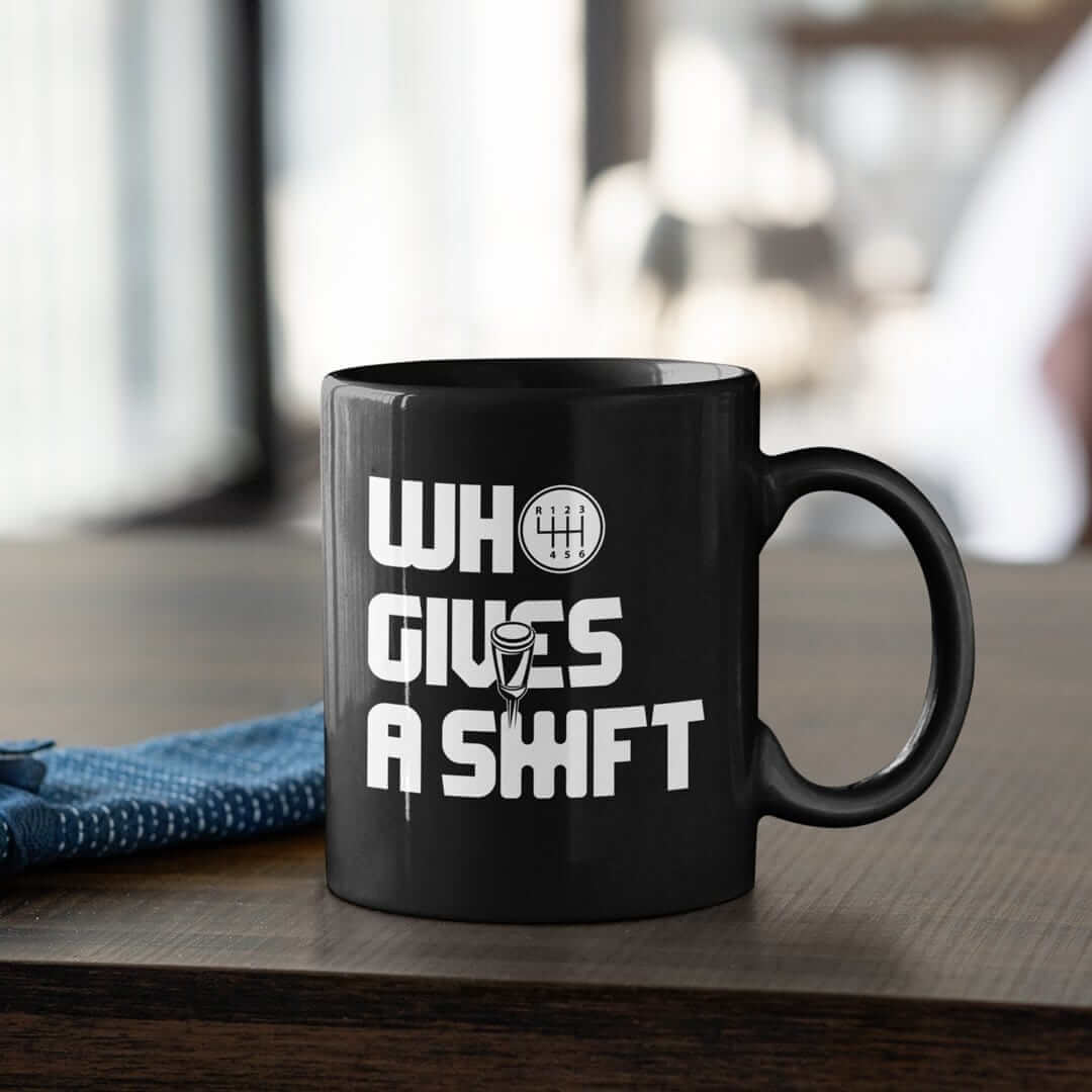 Who Gives a Shift Funny Car Coffee Mug | Manual Car Guy Gift