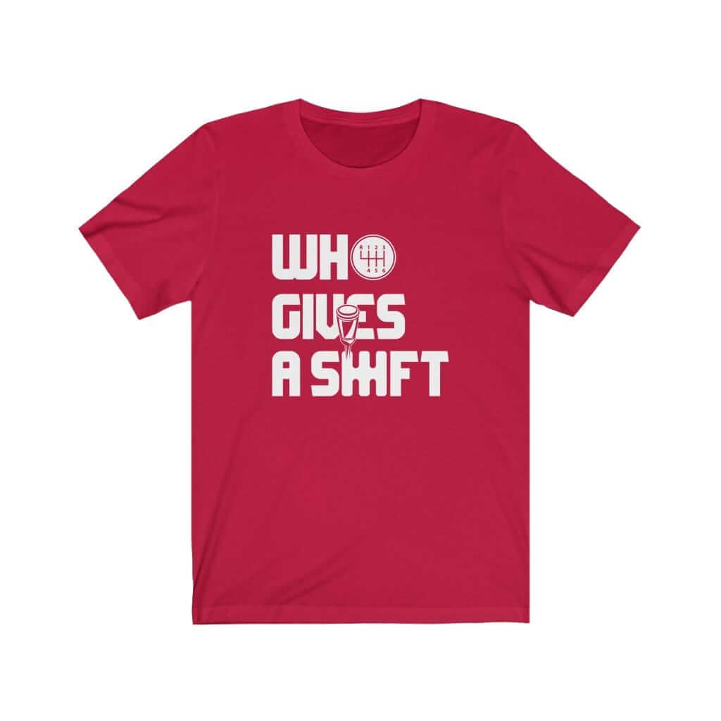 Who Gives a Shift Car T-Shirt