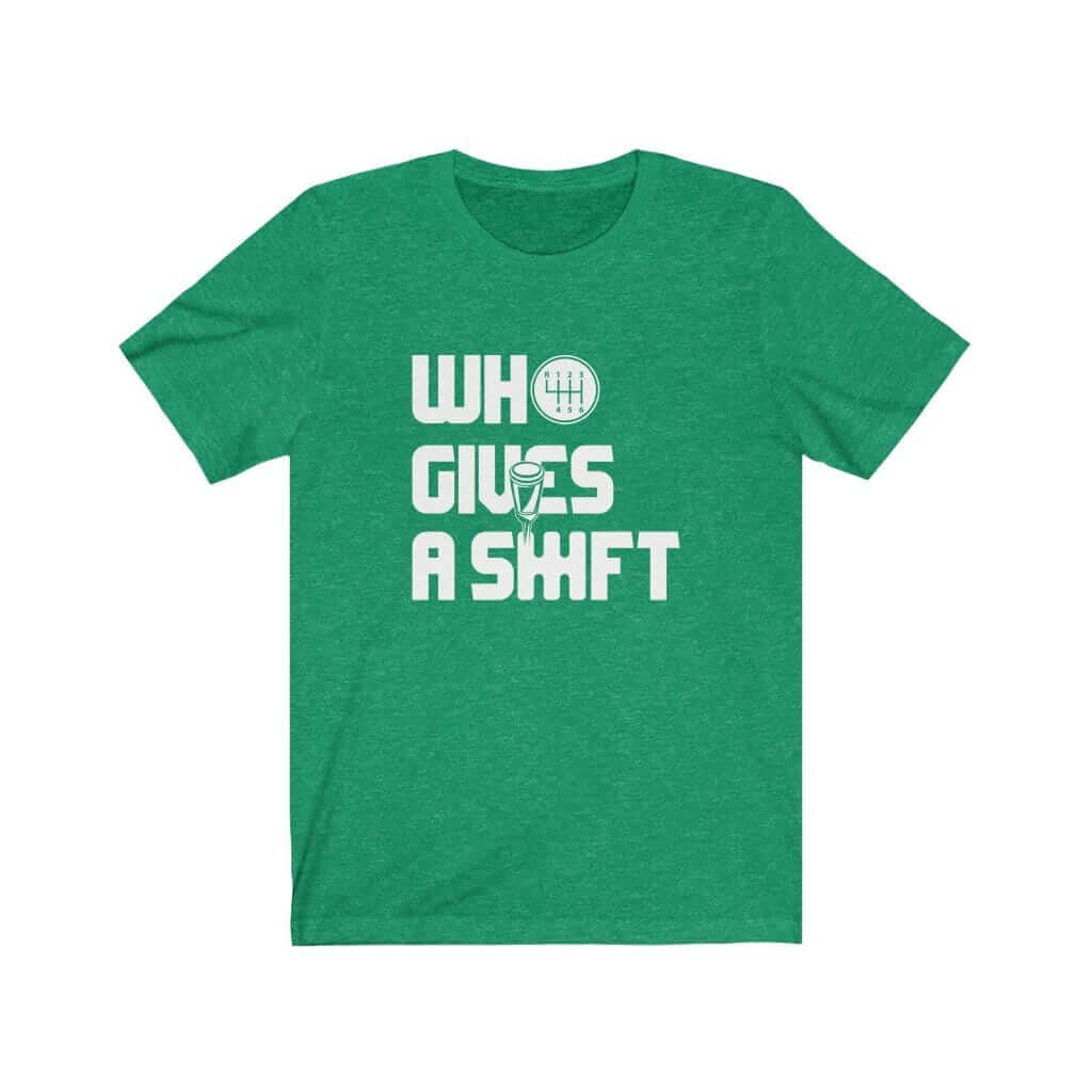 Who Gives a Shift Car T-Shirt