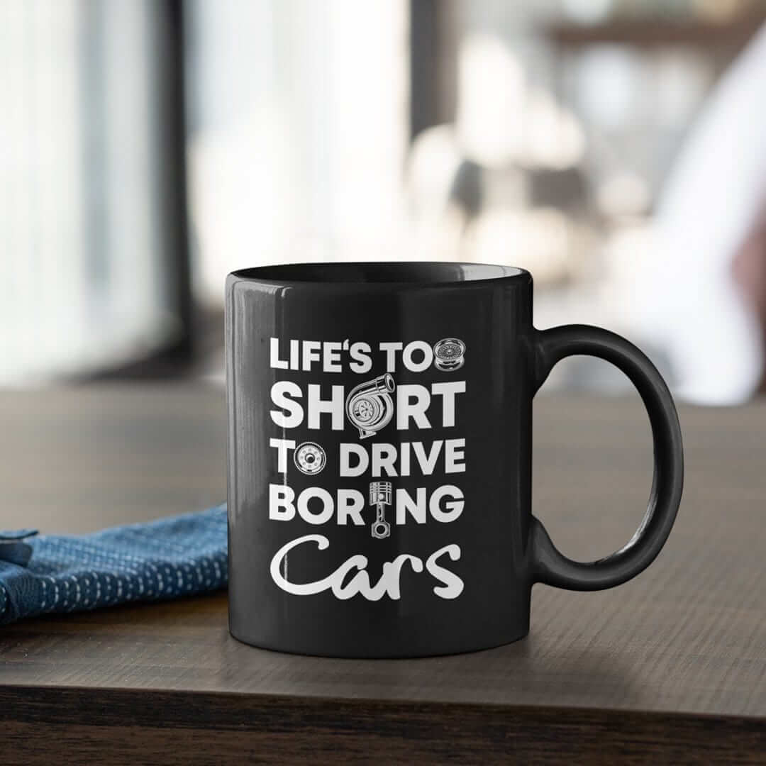 Life is Too Short to Drive Boring Cars Car Enthusiast Mug