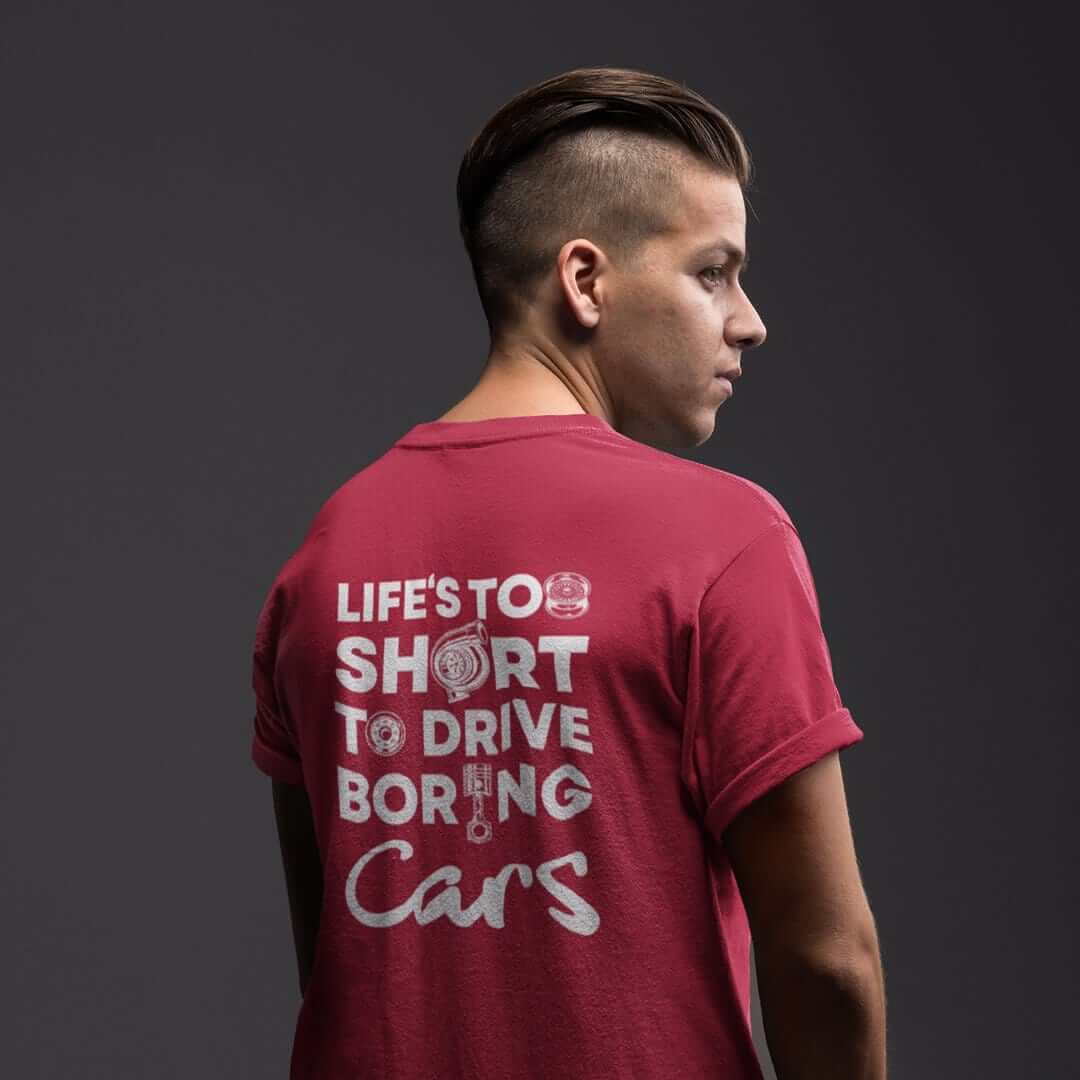 Life is Too Short to Drive Boring Cars T-Shirt