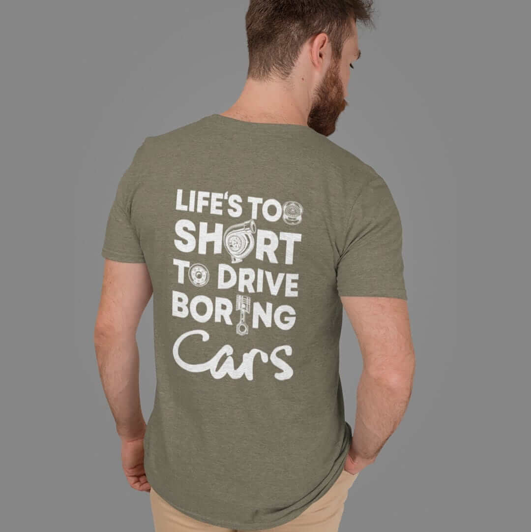 Life is Too Short to Drive Boring Cars T-Shirt