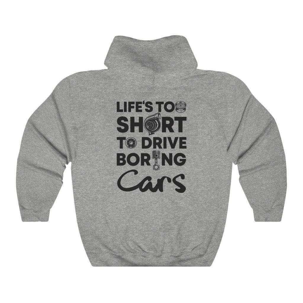 Life is Too Short to Drive Boring Cars Hoodie