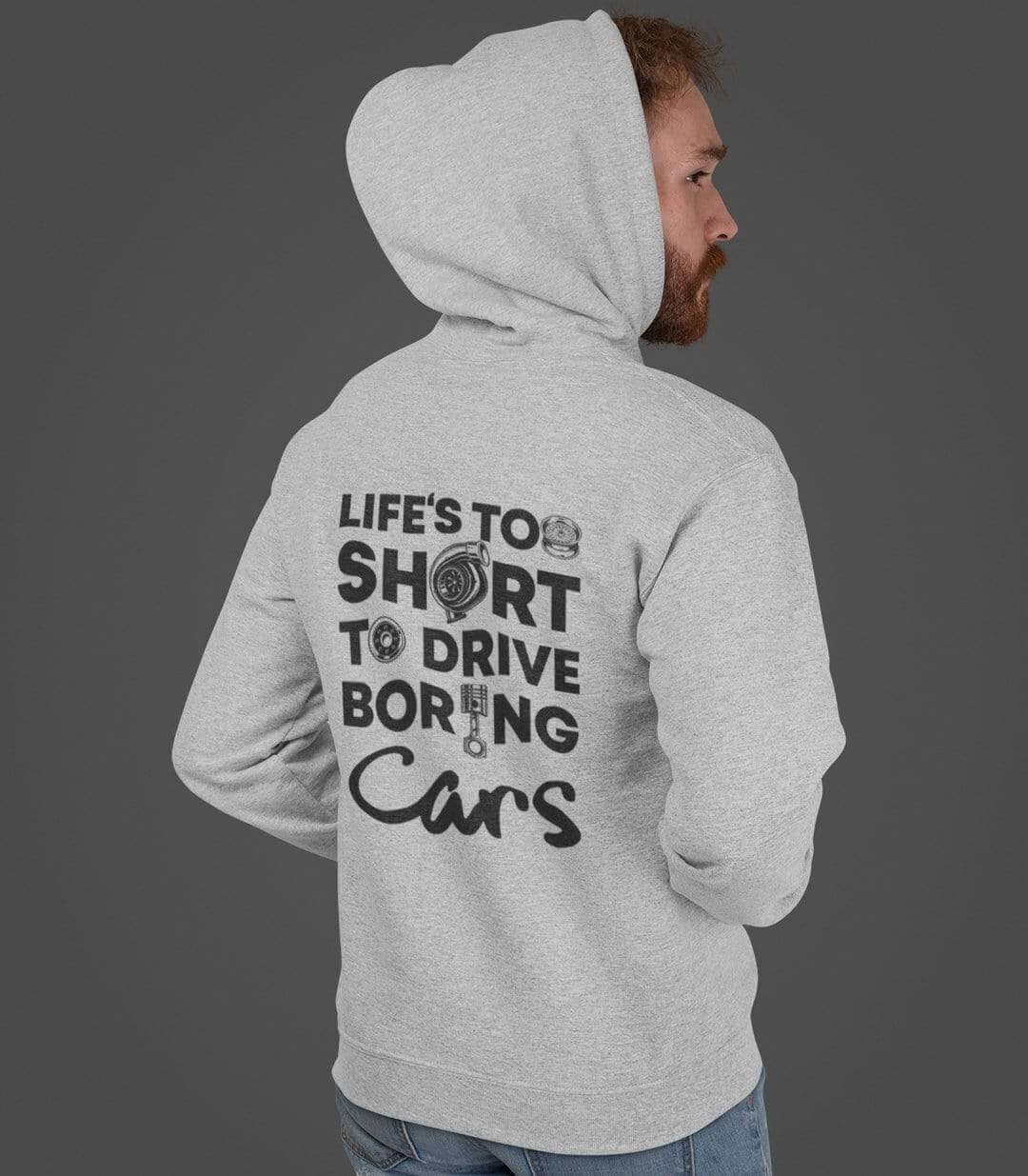 Life is Too Short to Drive Boring Cars Hoodie