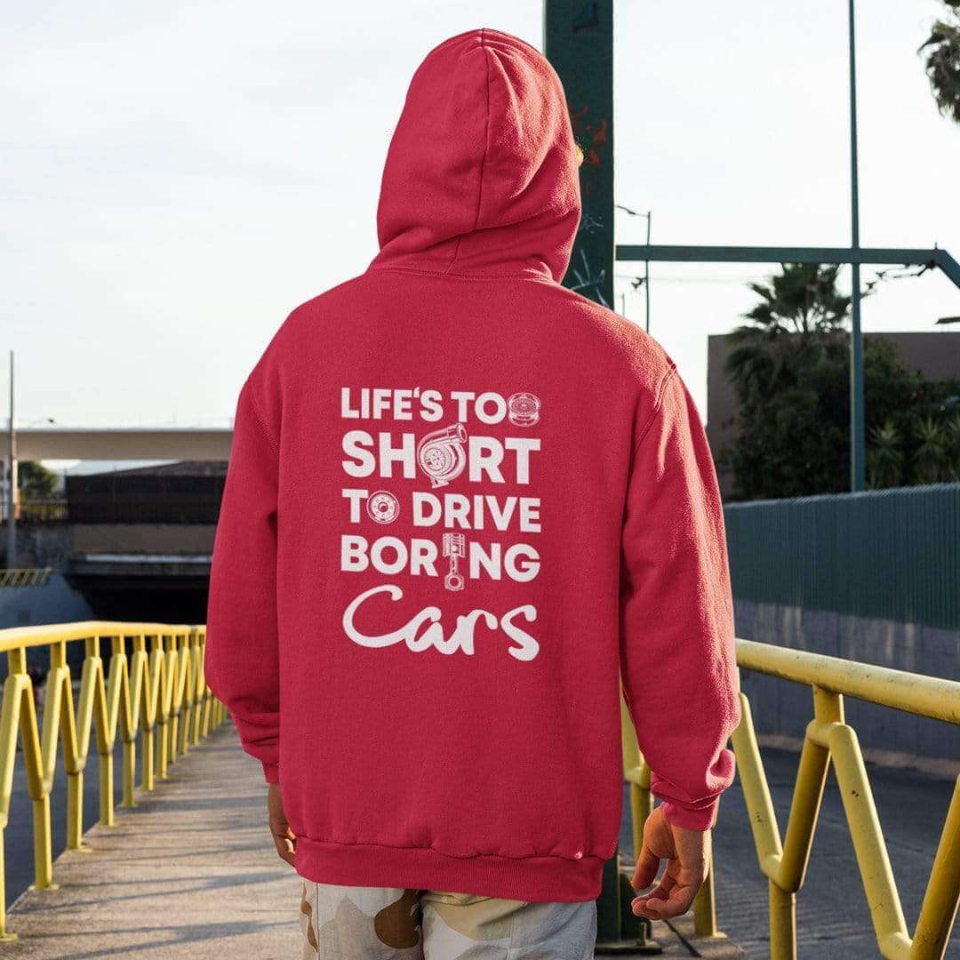 Life is Too Short to Drive Boring Cars Hoodie