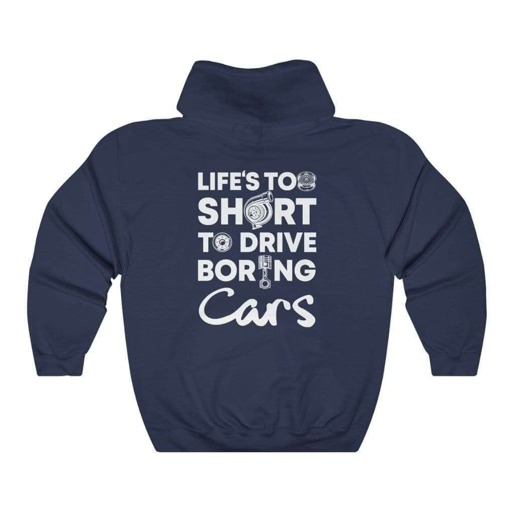 Life is Too Short to Drive Boring Cars Hoodie