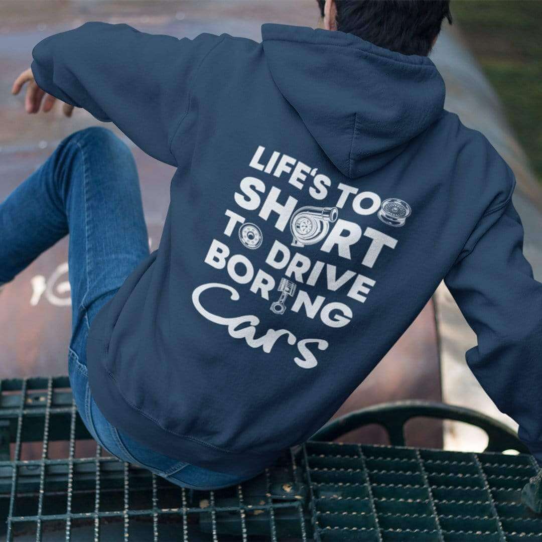 Life is Too Short to Drive Boring Cars Hoodie