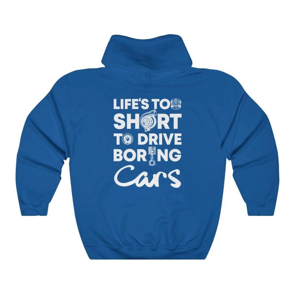 Life is Too Short to Drive Boring Cars Hoodie