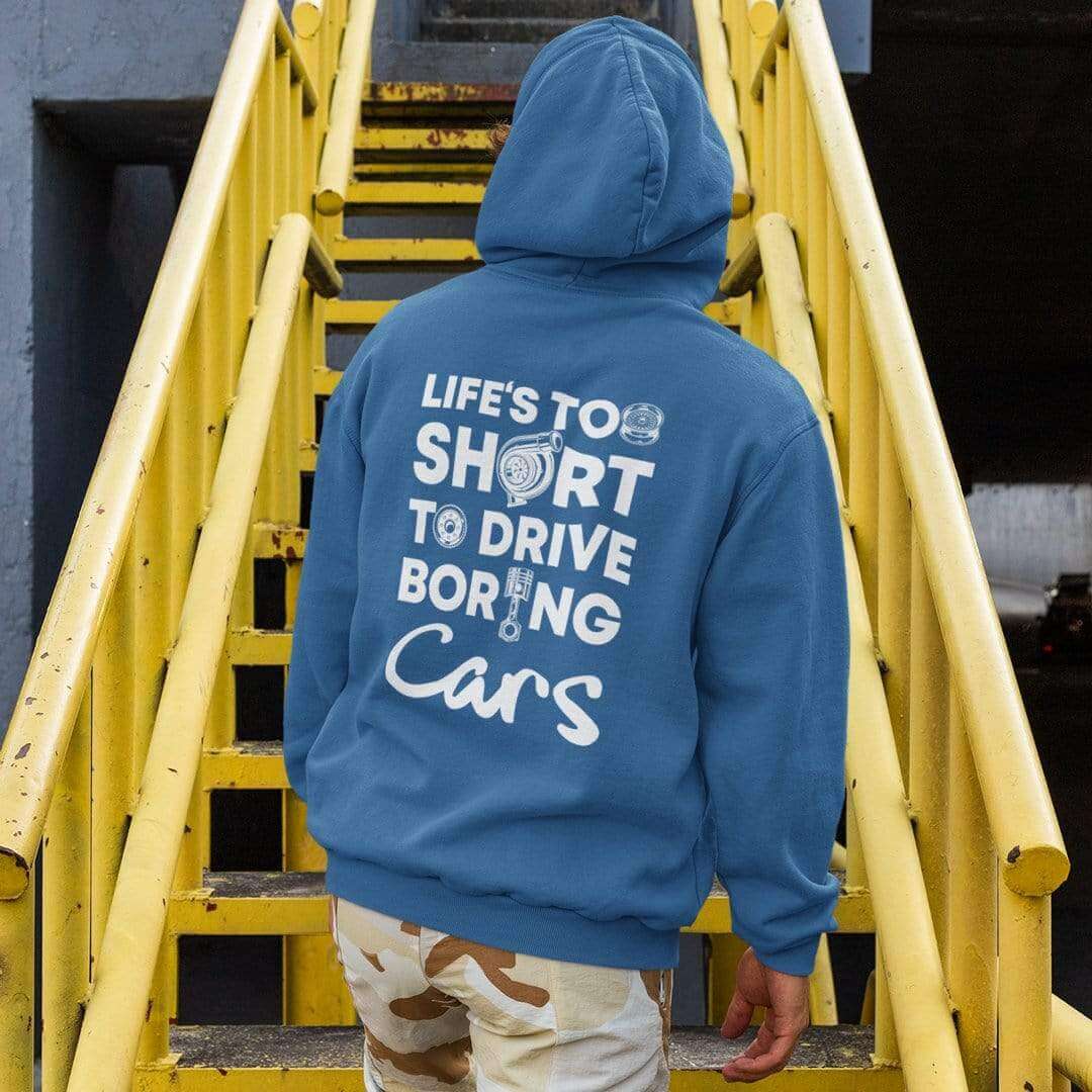Life is Too Short to Drive Boring Cars Hoodie