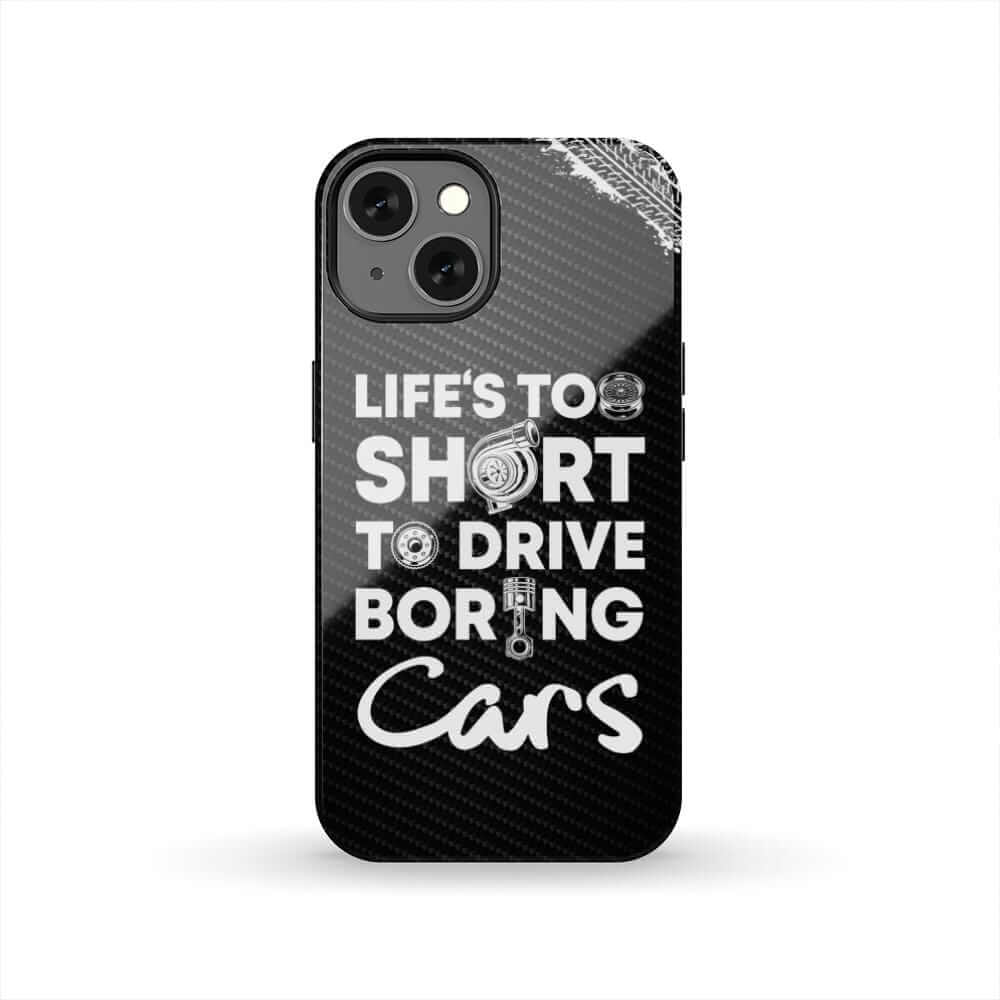 Life is Too Short to Drive Boring Cars Tough Phone Case | Car Gift