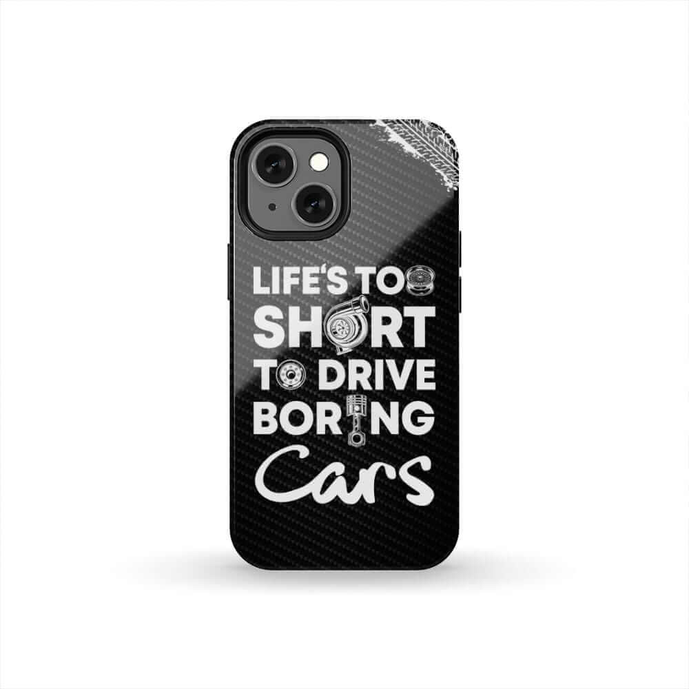 Life is Too Short to Drive Boring Cars Tough Phone Case | Car Gift