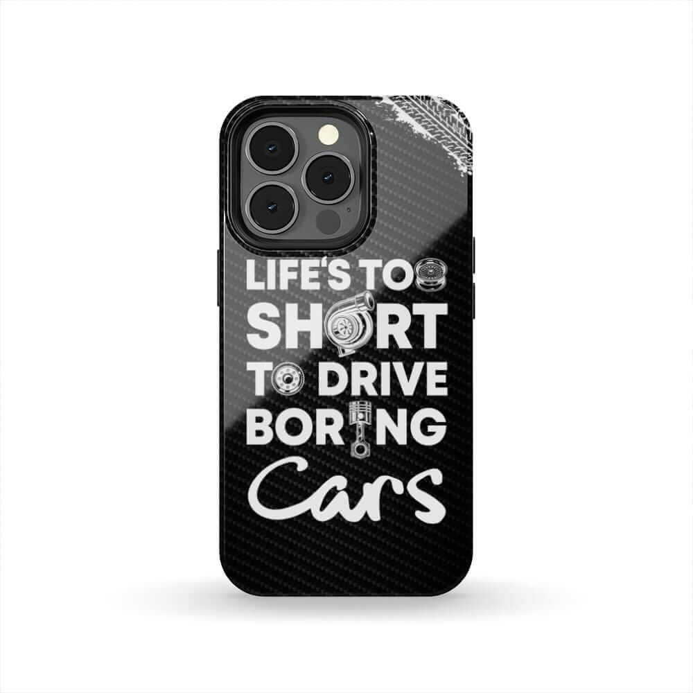 Life is Too Short to Drive Boring Cars Tough Phone Case | Car Gift