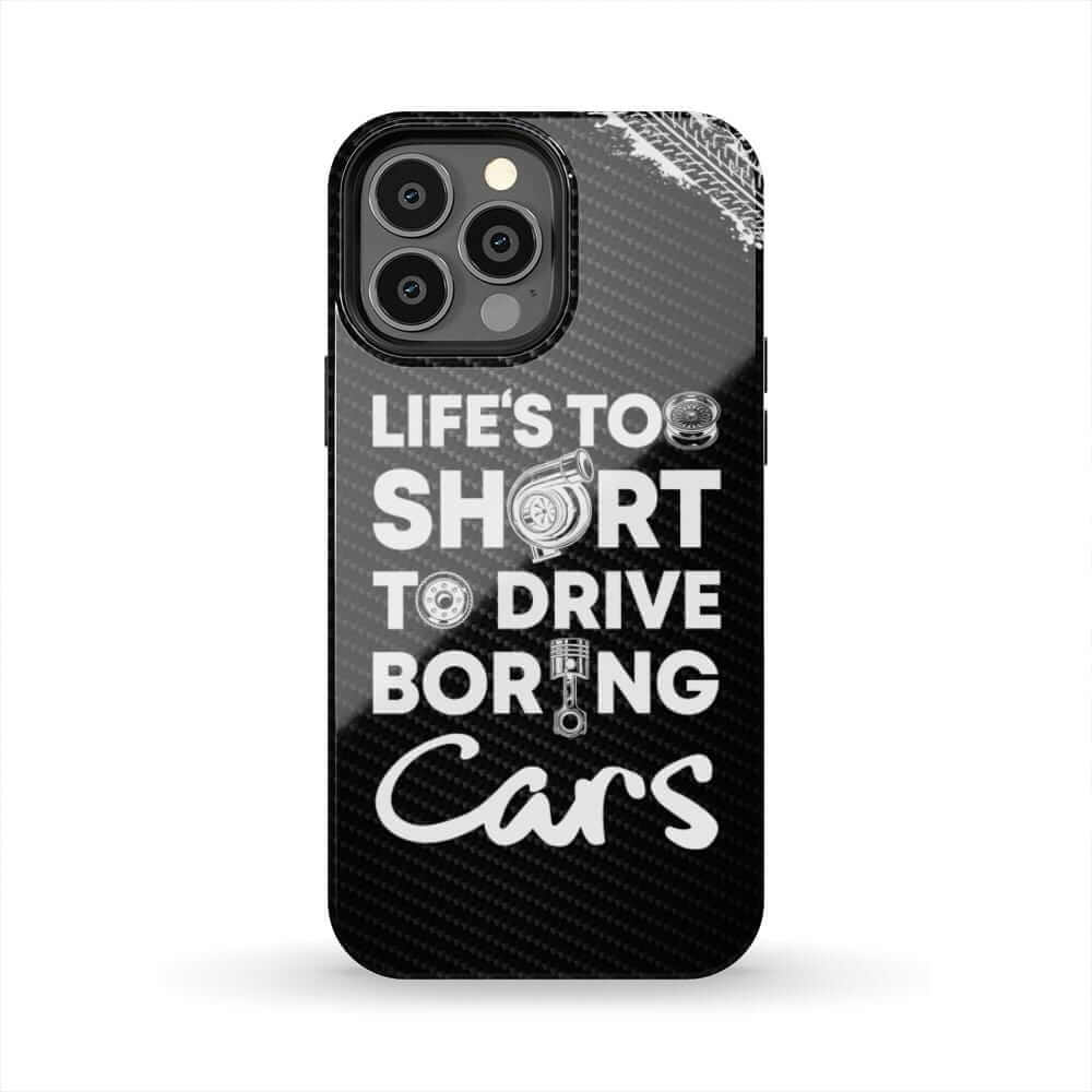 Life is Too Short to Drive Boring Cars Tough Phone Case | Car Gift