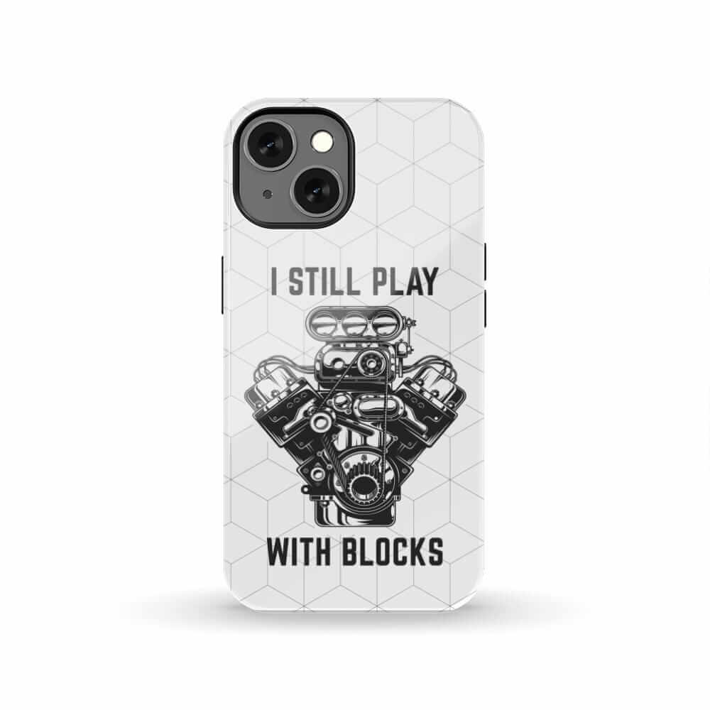 I Still Play with Blocks Engine Swap Tough Phone Case | Car Mechanic Gift