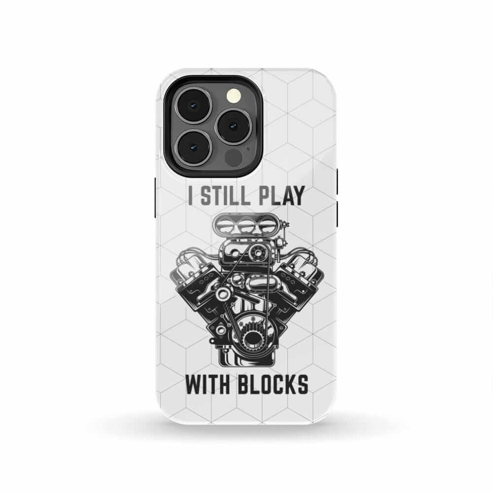 I Still Play with Blocks Engine Swap Tough Phone Case | Car Mechanic Gift