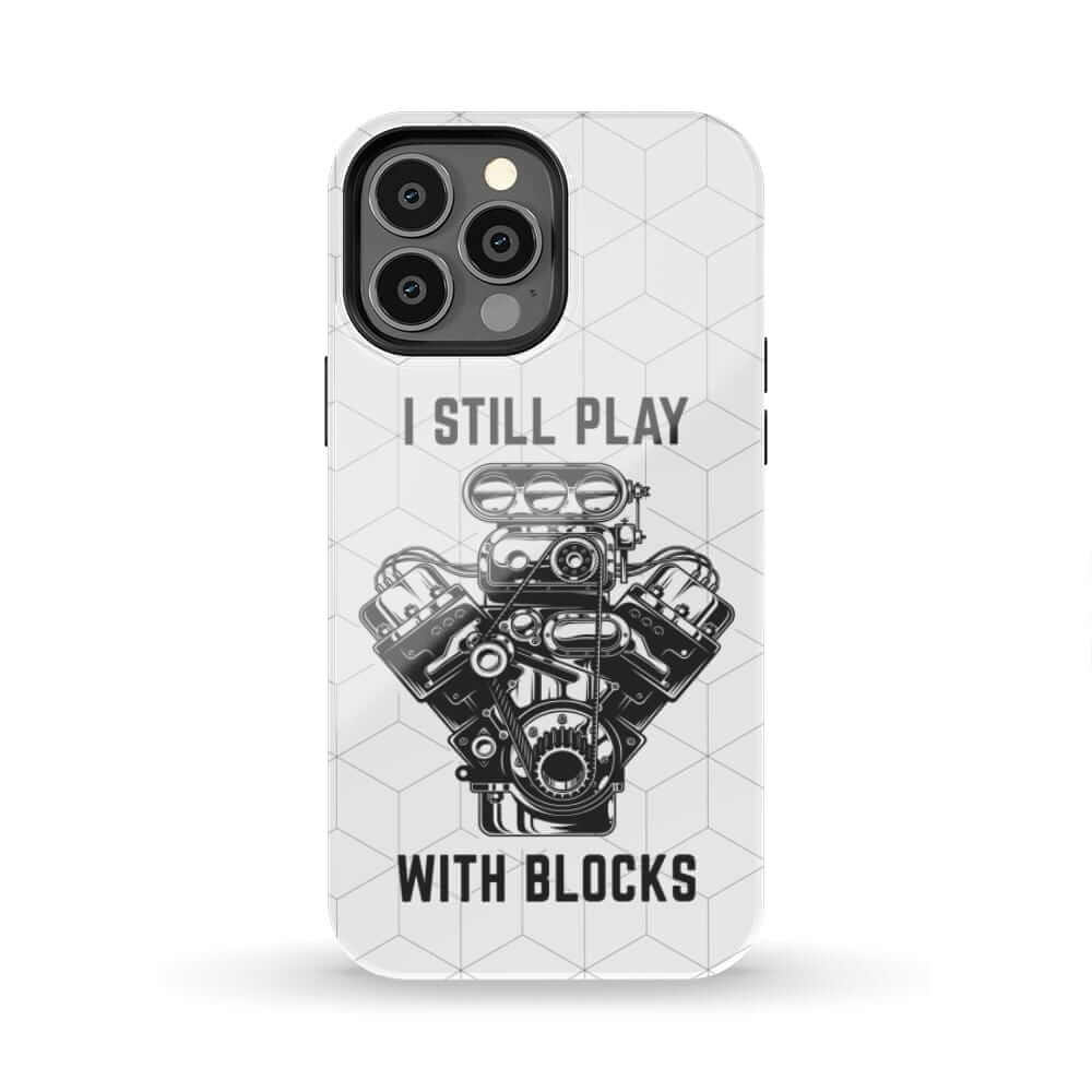 I Still Play with Blocks Engine Swap Tough Phone Case | Car Mechanic Gift