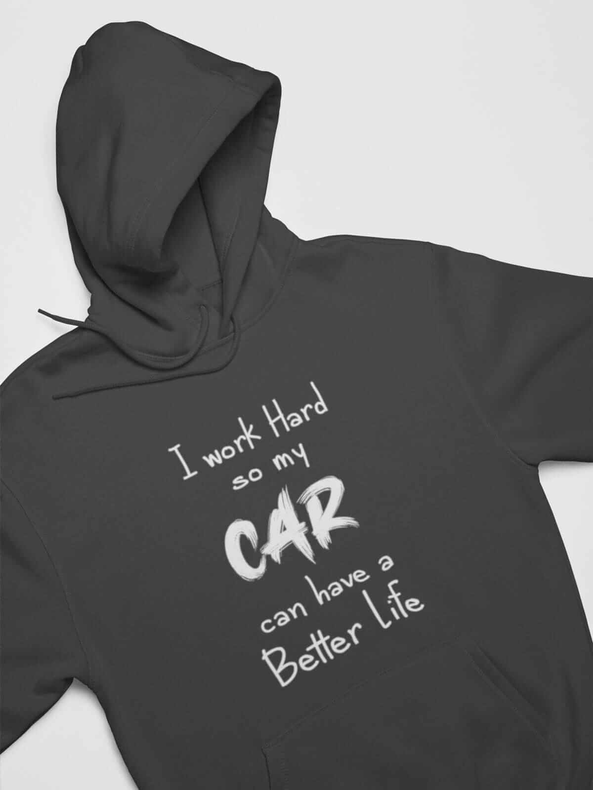 Working Hard For My Car Funny Car Enthusiast Hoodie