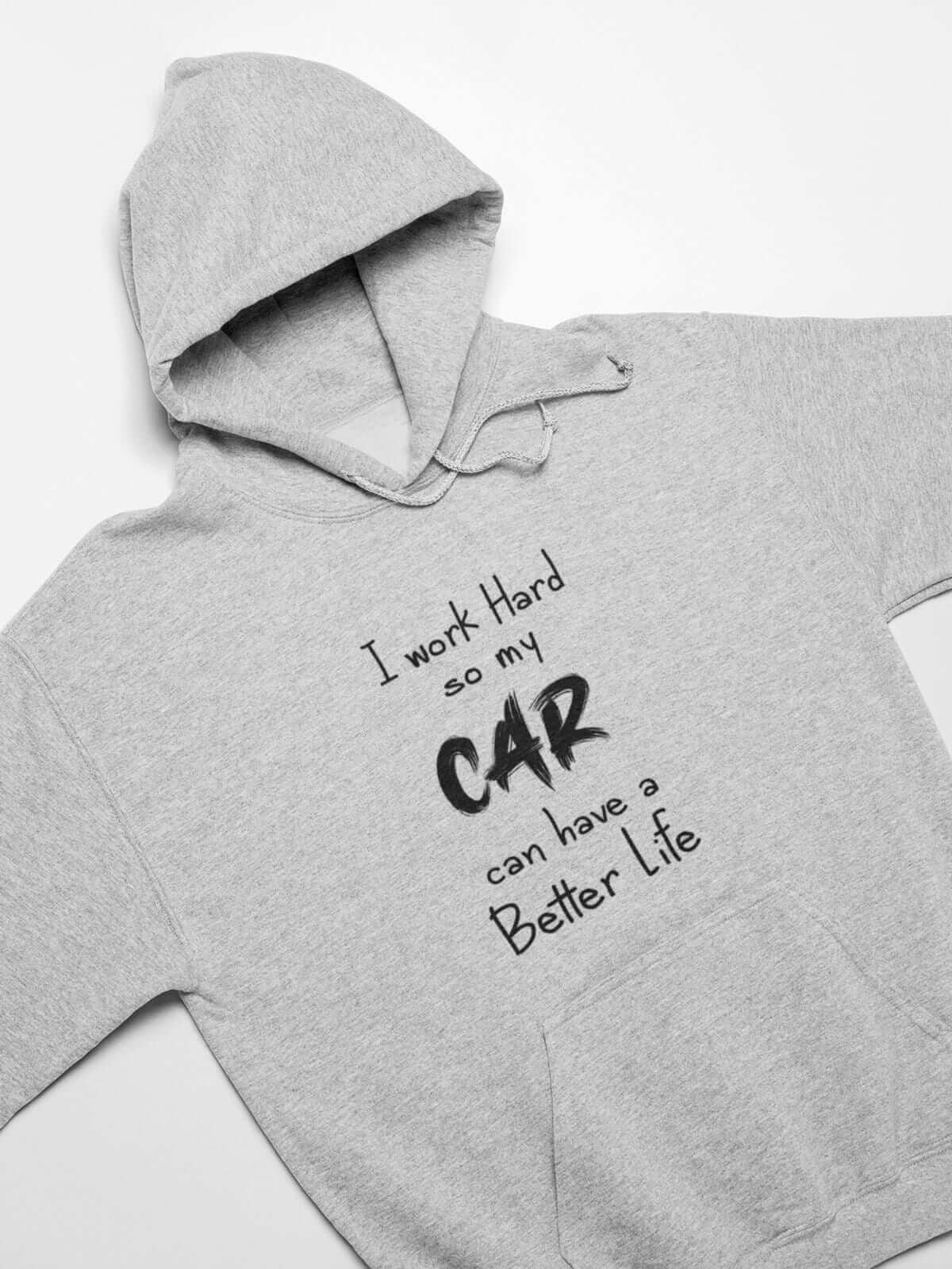 Working Hard For My Car Funny Car Enthusiast Hoodie