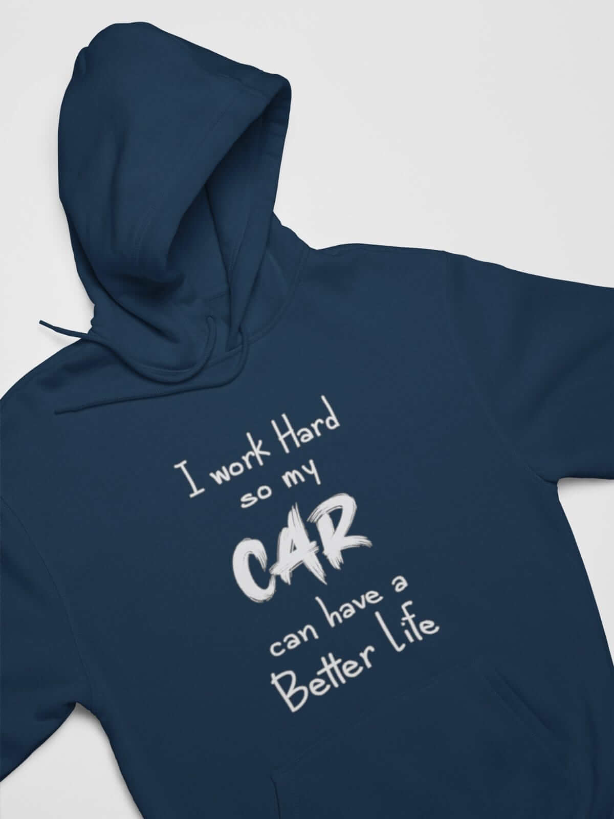 Working Hard For My Car Funny Car Enthusiast Hoodie