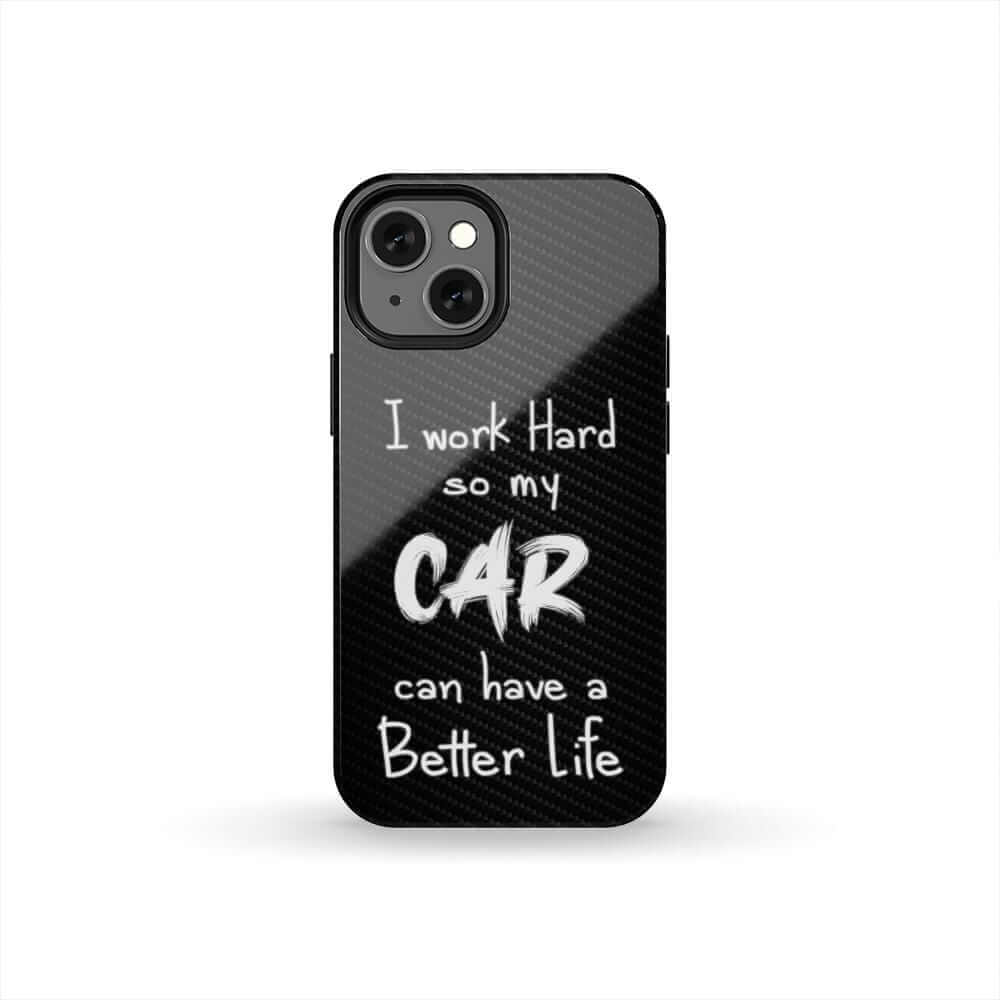 Working Hard For My Car Tough Phone Case | Funny Car Guy Gift
