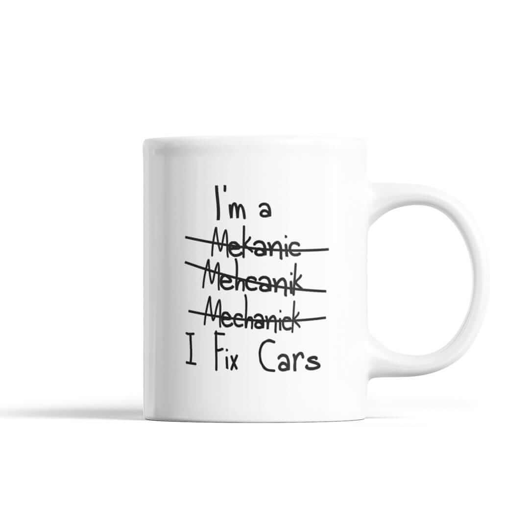 Mechanic I Fix Cars Funny Coffee Mug | Car Guy Gift