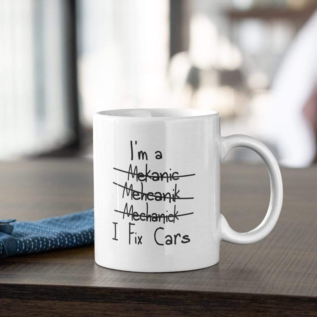 Mechanic I Fix Cars Funny Coffee Mug | Car Guy Gift