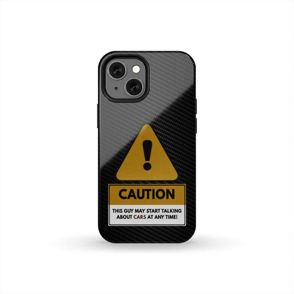 Caution May Start Talking About Cars Tough Phone Case | Car Gift