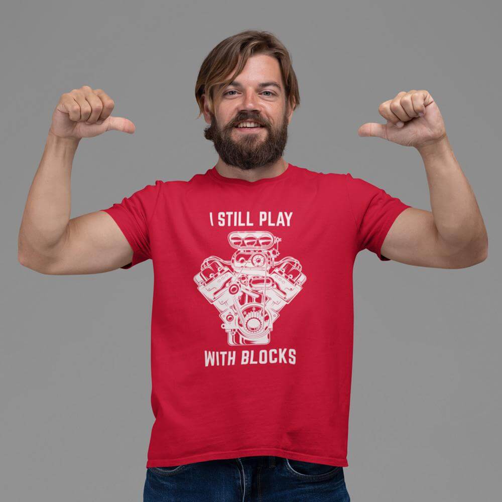 I Still Play With Blocks Funny Mechanic Car T-Shirt | Car Guy Gift