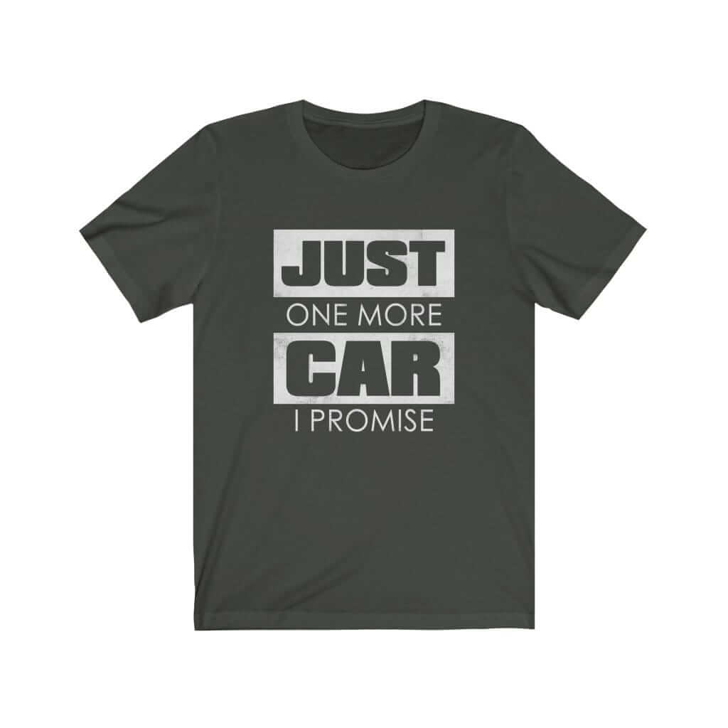 Just One More Car T-Shirt