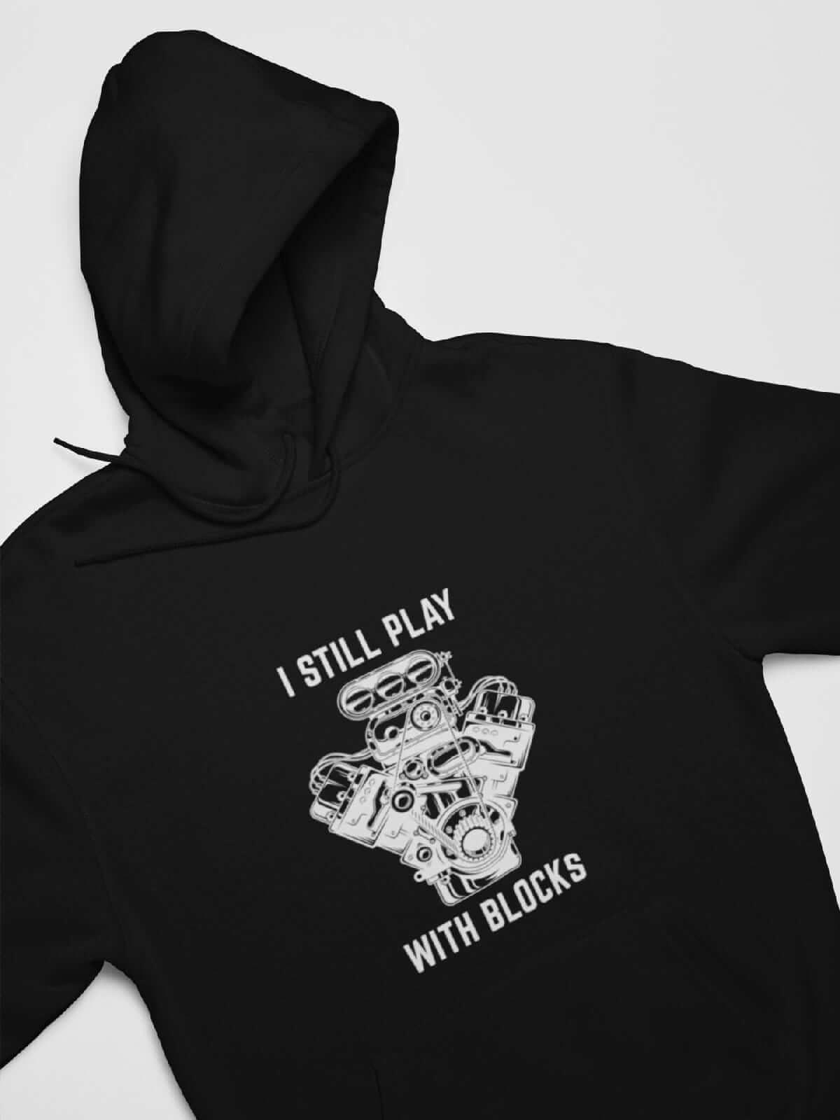 I Still Play With Blocks Funny Mechanic Car Hoodie