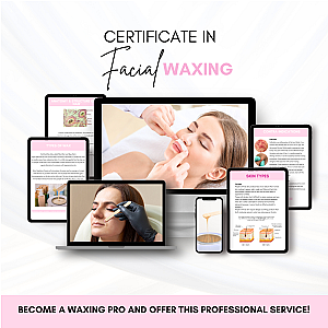 Certificate in Facial Waxing - Online Course